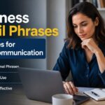 people often search for business email phrases examples to sound more professional, polite, and clear.