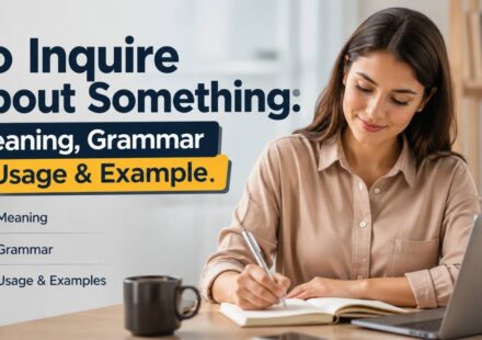 When we talk about “to inquire about something”, we are using a formal English phrase that simply means to ask for information in a polite and professional way.