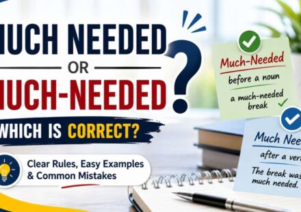 This confusion often leads people to ask, "Much Needed or Much-Needed: which is correct?