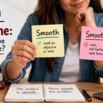 Many English learners and native speakers alike wonder whether they should write smooth or smoothe.