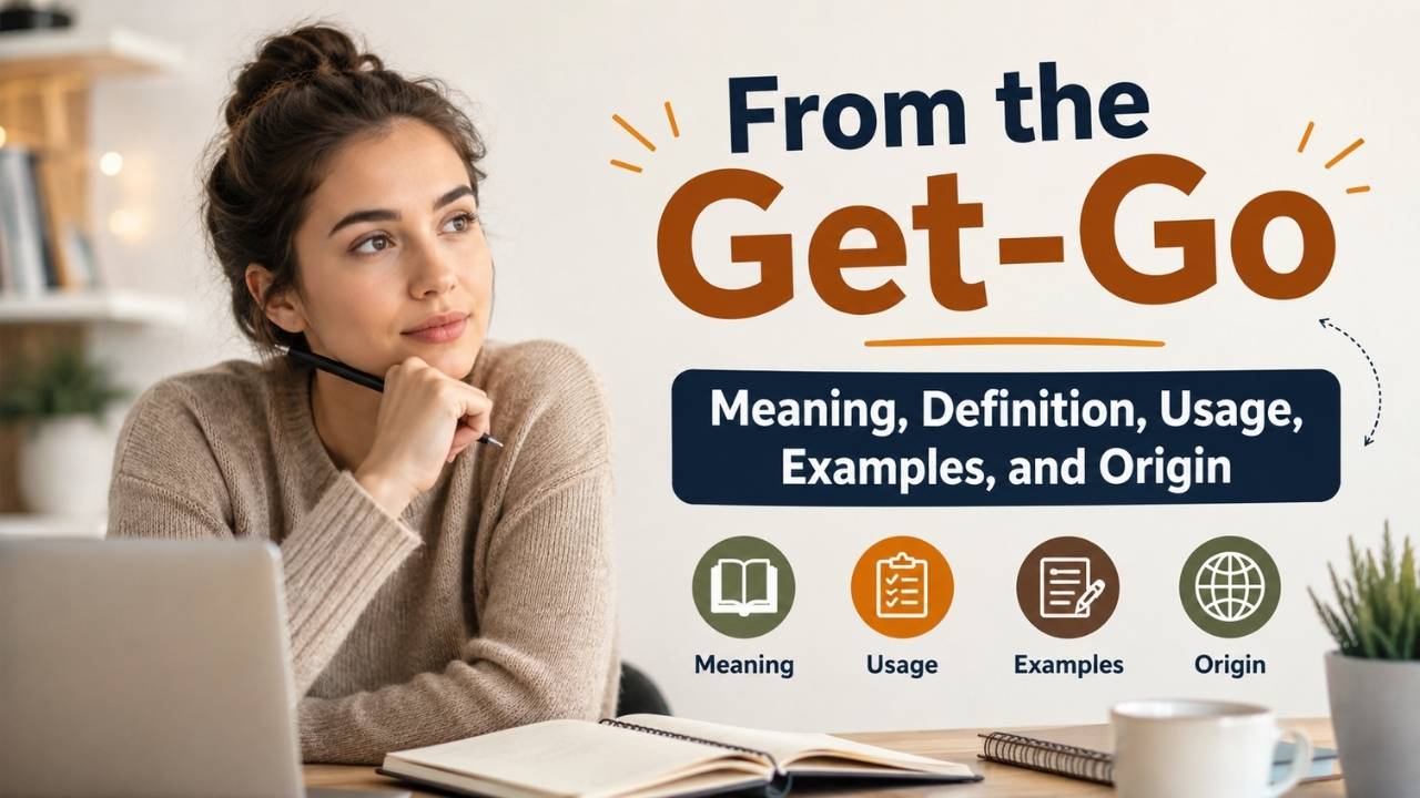 From the get-go meaning is simple: it refers to something that happens from the very beginning or from the start.