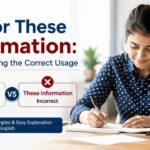 Many English learners often wonder whether they should say “this information” or “these information” in a sentence.
