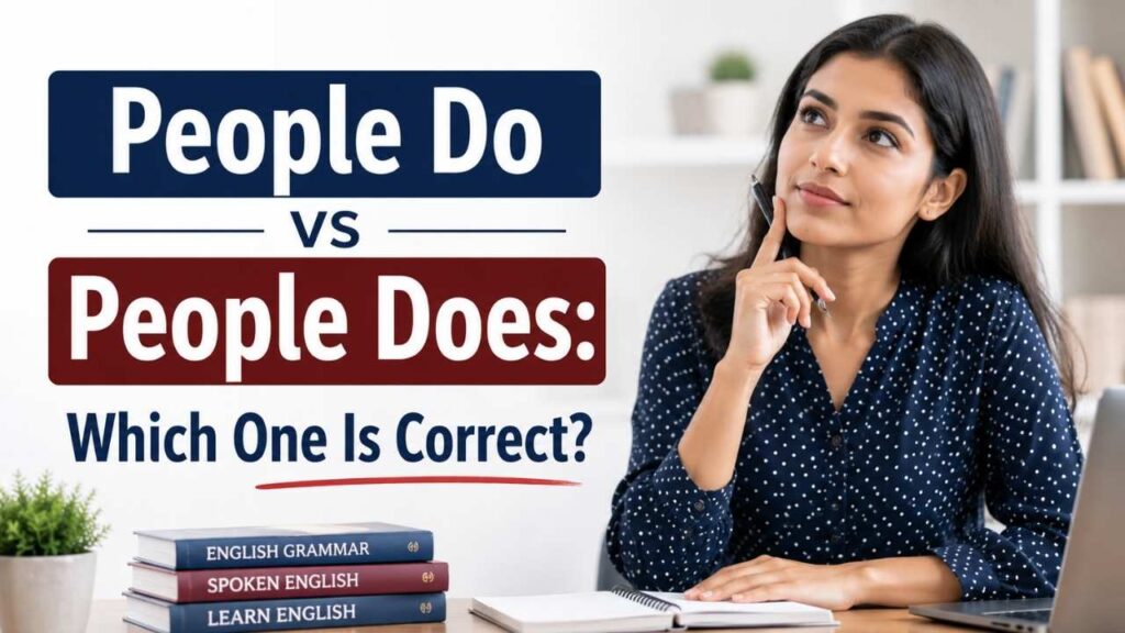 People Do vs People Does: Which One Is Correct?