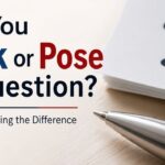 Many English learners and native speakers alike wonder whether you should ask a question or pose a question.