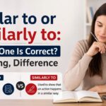 Understanding the difference between Similar to or Similarly to helps you write clearer and more accurate sentences.
