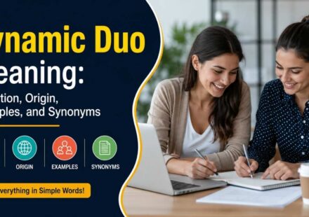 In this guide, you'll learn the Dynamic Duo Meaning, its definition, origin, usage, and how to use the phrase correctly in everyday English.
