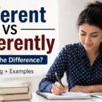 Choosing between different vs differently can be confusing, especially if you're learning English grammar or trying to improve your writing.