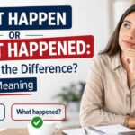 Have you ever wondered whether "What happen" or "What happened" is the correct phrase?