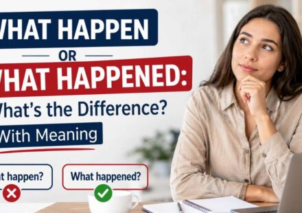 Have you ever wondered whether "What happen" or "What happened" is the correct phrase?