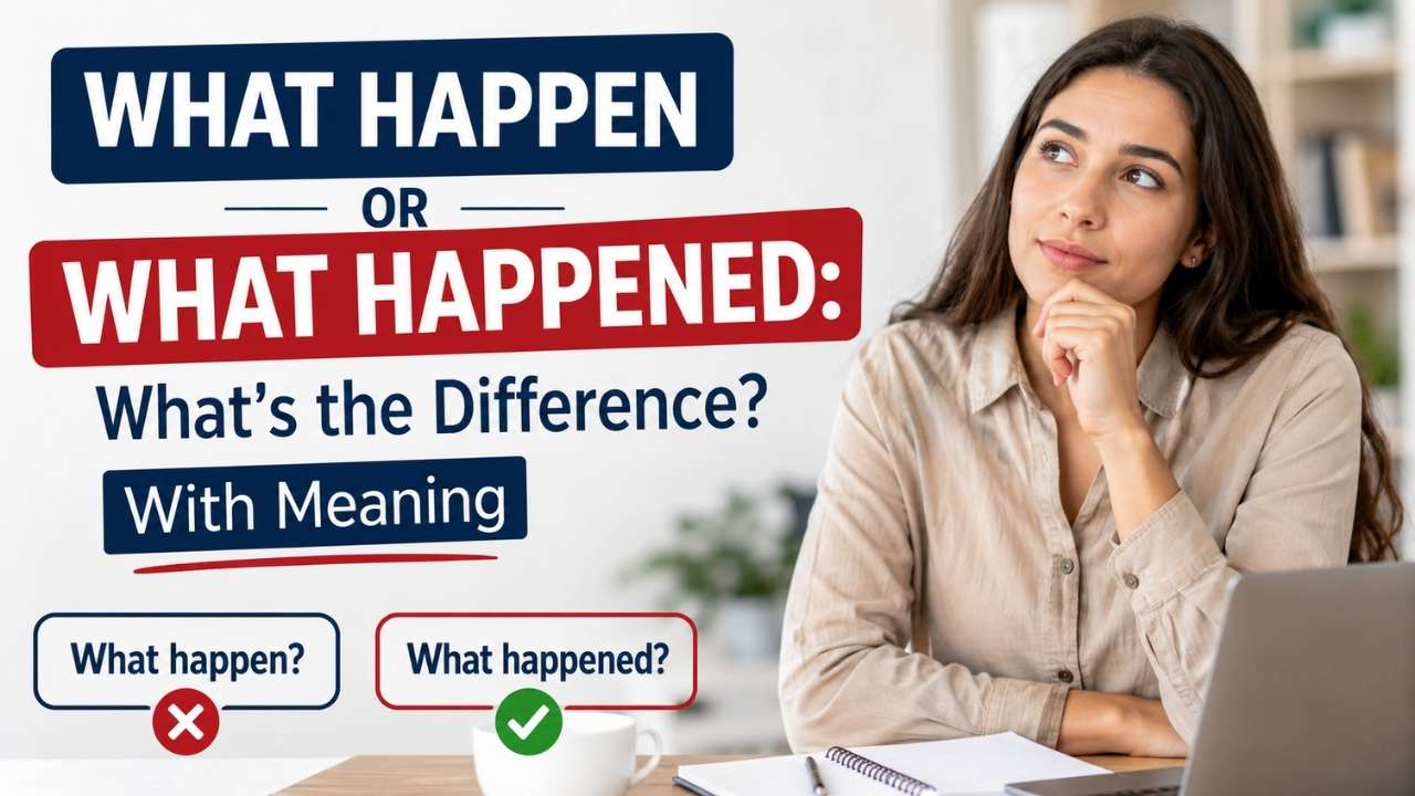 Have you ever wondered whether "What happen" or "What happened" is the correct phrase?