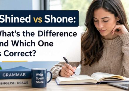 Many English learners and native speakers get confused by shined vs shone because both forms appear in books, websites, and everyday conversations. 