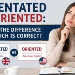 When it comes to orientated vs oriented, many English learners and even native speakers wonder which word is correct.