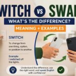 If you've ever wondered whether switch vs swap mean the same thing, you're not alone