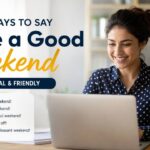 Looking for other ways to say “Have a Good Weekend”? This simple phrase is friendly, polite, and completely correct, but sometimes you may want a fresh way to express the same wish.