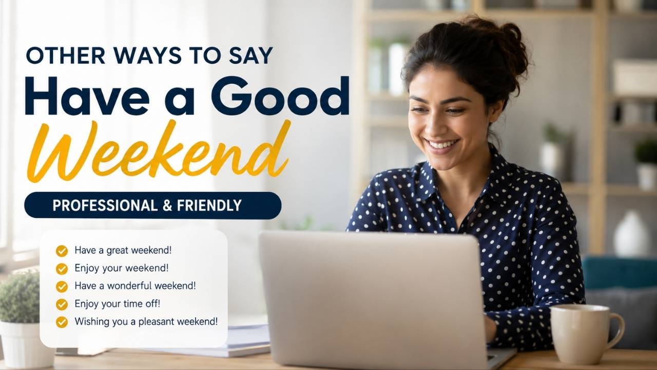 Looking for other ways to say “Have a Good Weekend”? This simple phrase is friendly, polite, and completely correct, but sometimes you may want a fresh way to express the same wish.